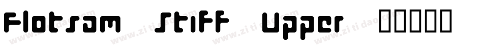 Flotsam Stiff Upper字体转换